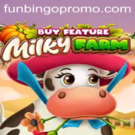 The Exciting World of MilkyFarmBuyFeature: A FunBingo Adventure